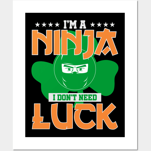 Ninja I Don't Need Luck Wall Art by mBs